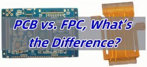 PCB vs. FPC, What’s the Difference?