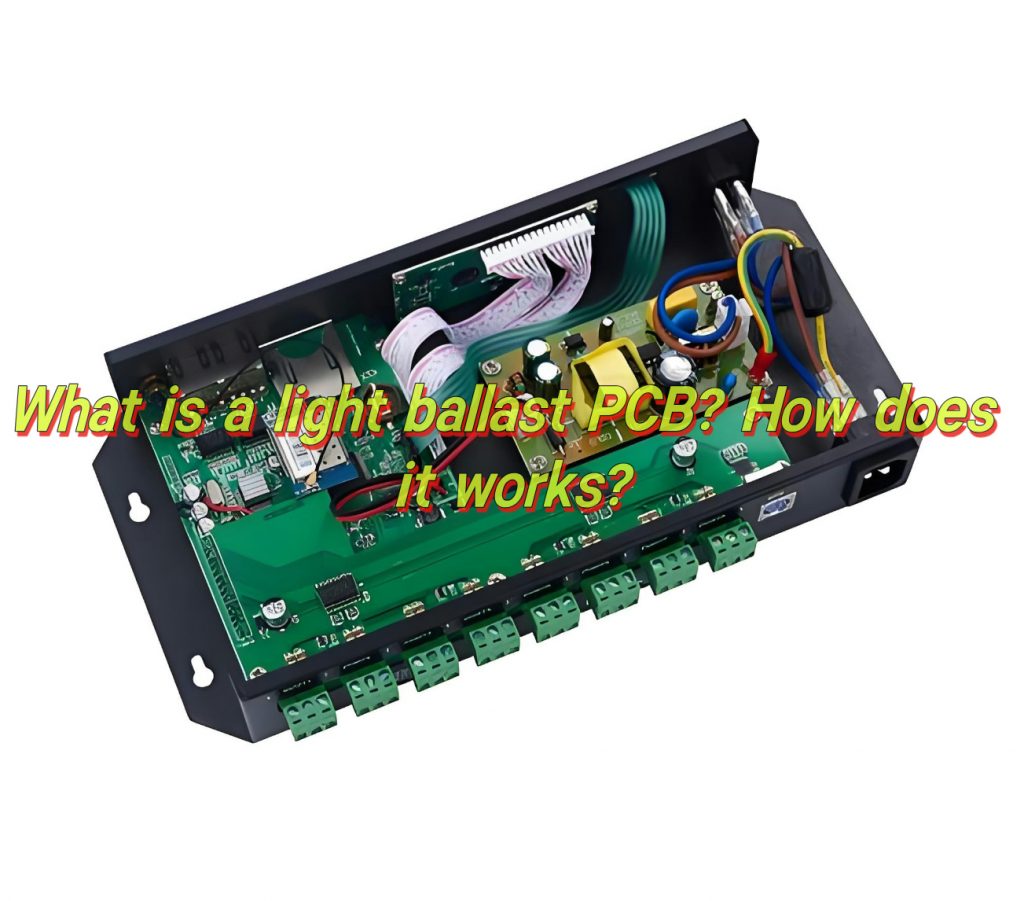 What is a light ballast PCB? How does it works?