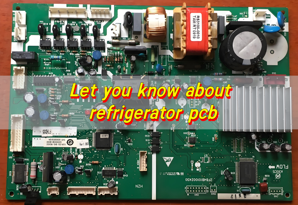 Let you know about refrigerator pcb