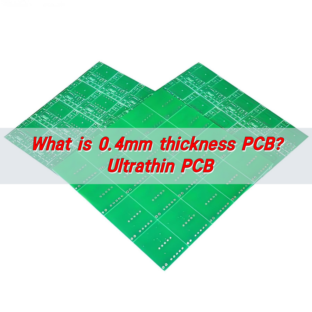 What is 0.4mm thickness PCB? Ultrathin PCB