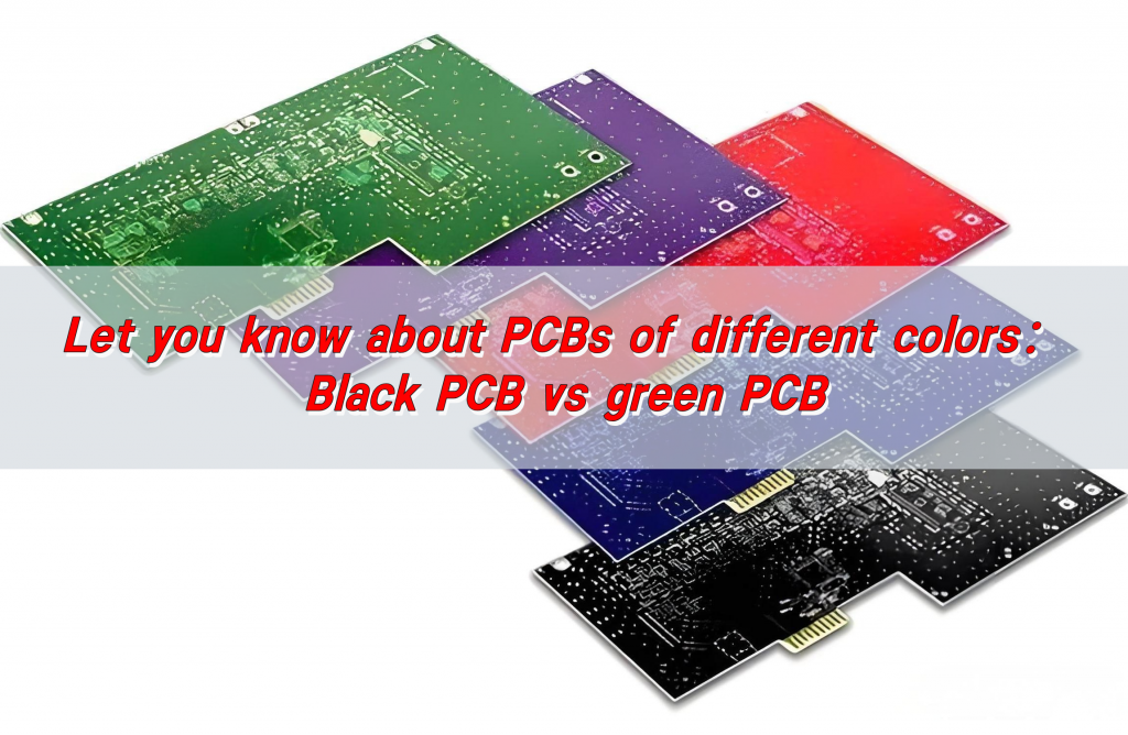 Let you know about PCBs of different colors: Black PCB vs green PCB