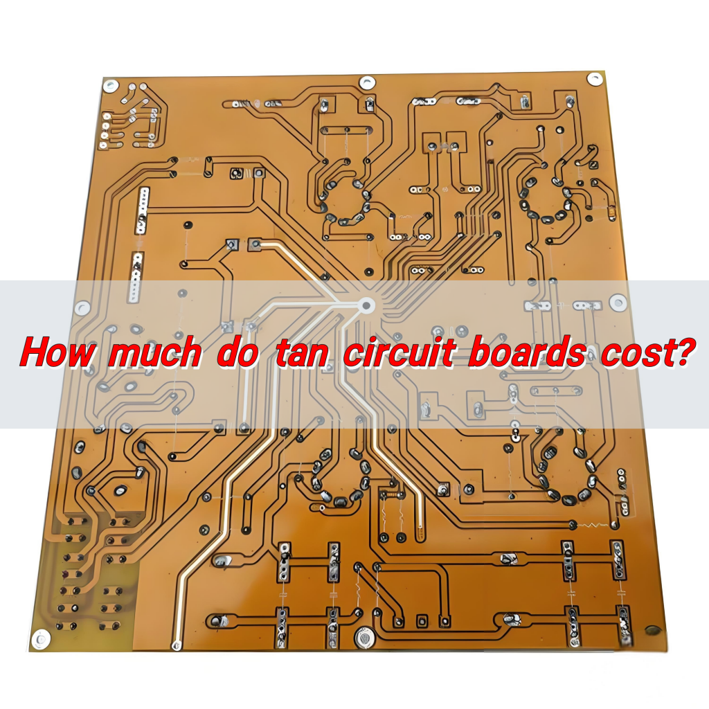 How much do tan circuit board cost?