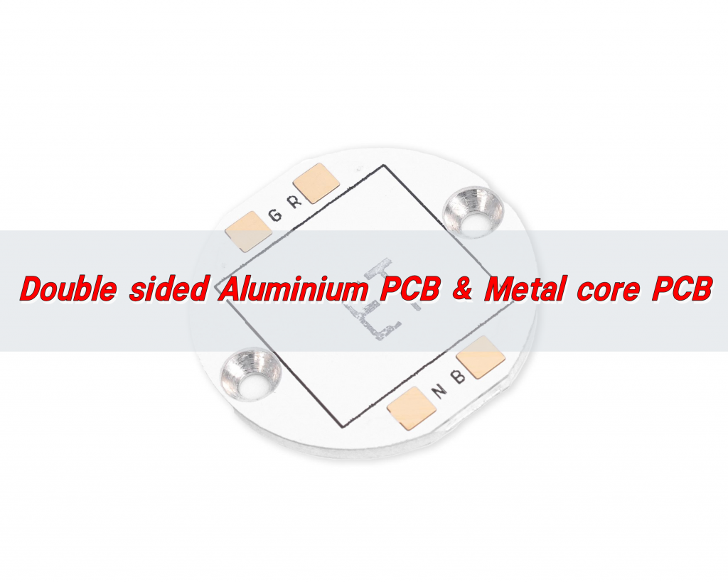 Double sided Aluminium PCB & Metal core PCB