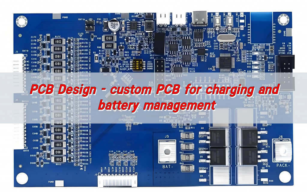 PCB Design – Custom PCB for Charging and Battery Management