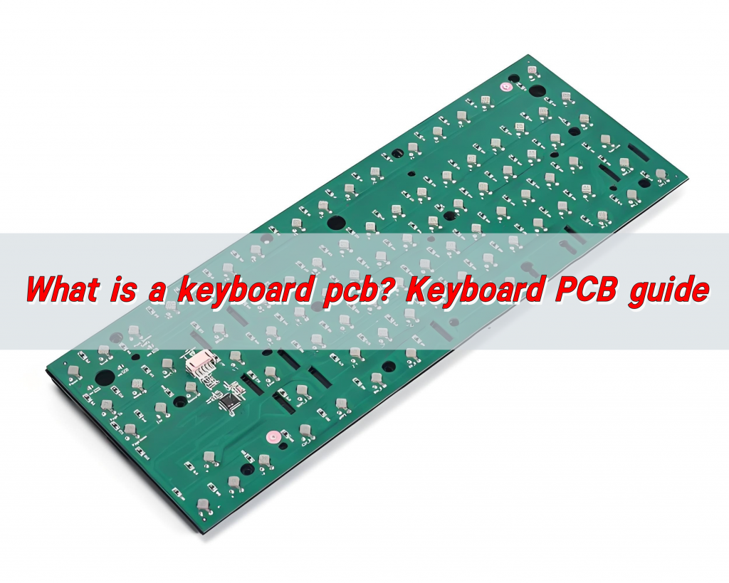 What is a keyboard pcb? Keyboard PCB guide