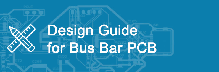 Design guide for bus bar PCB